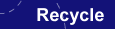 Recycle