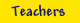 Teachers